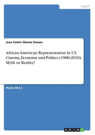 African-American Representation in US Cinema, Economy and Politics (1980-2010). Myth or Reality? Obame  Emane Jean Cédric