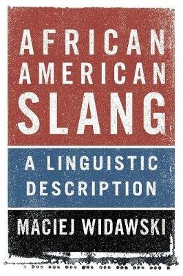 African American Slang. A Linguistic Description Widawski Maciej