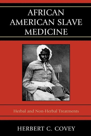 African American Slave Medicine Covey Herbert C.