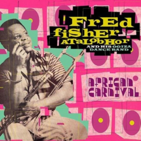 African Carnival Fred Fisher Atalobhor & His Ogiza Dance Band