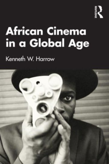 African Cinema in a Global Age Kenneth W. Harrow