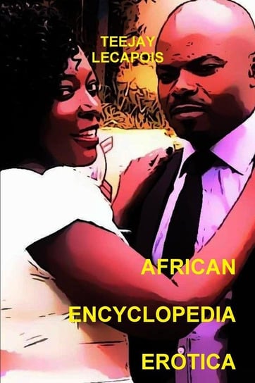 African  Encyclopedia  Erotica Lecapois Teejay