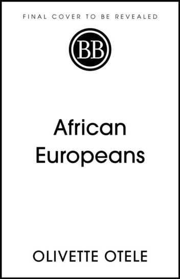 African Europeans: An Untold History Olivette Otele