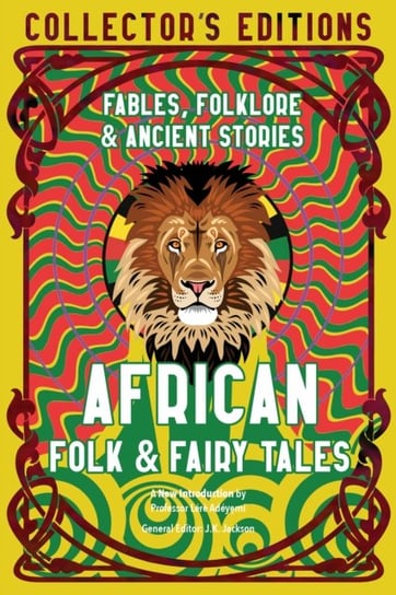African Folk & Fairy Tales: Ancient Wisdom, Fables & Folkore J.K. Jackson