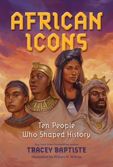 African Icons: Ten People Who Shaped History Baptiste Tracey