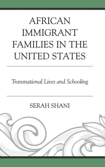 African Immigrant Families in the United States Shani Serah