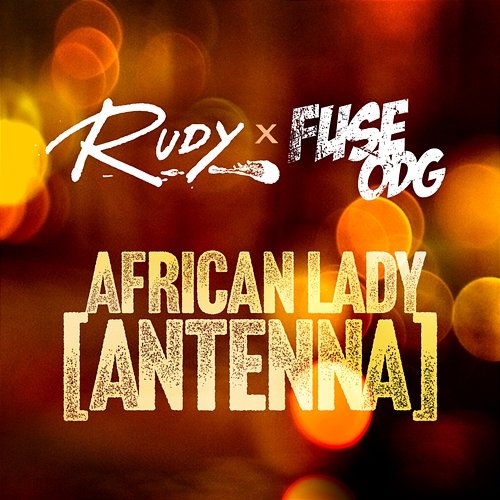 African Lady (Antenna) Rudy, Fuse ODG