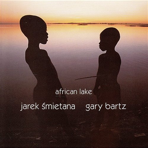 African Lake Jarek Śmietana, Gary Bartz