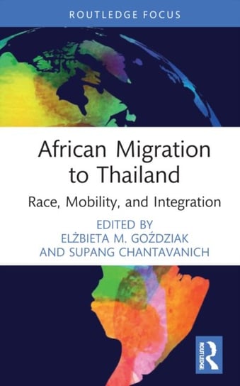 African Migration to Thailand: Race, Mobility, and Integration Elzbieta M. Gozdziak