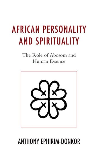 African Personality and Spirituality Ephirim-Donkor Anthony