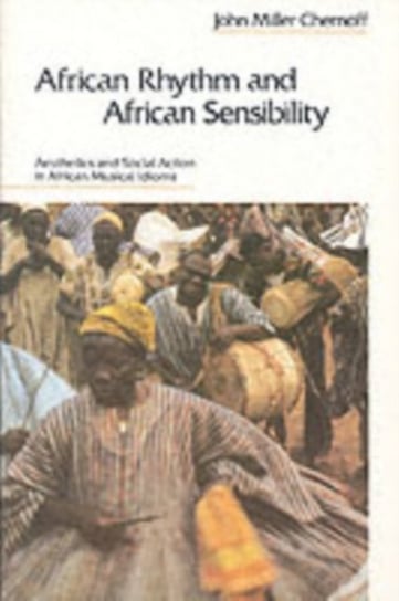 African Rhythm and African Sensibility Chernoff John Miller