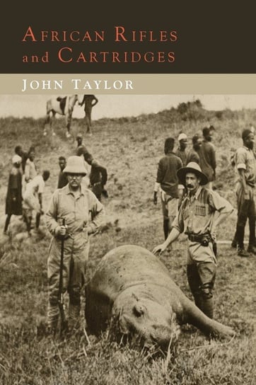 African Rifles and Cartridges Taylor John