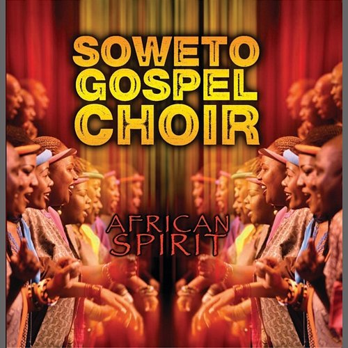 African Spirit Soweto Gospel Choir