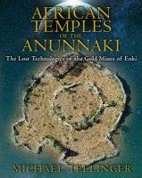 African Temples of the Anunnaki Tellinger Michael