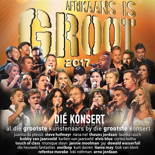 Afrikaans is Groot 2017 (Die Konsert) Afrikaans is Groot 2017 (Die Konsert)