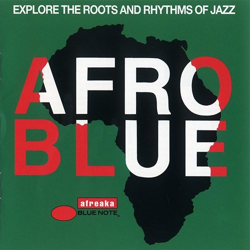 Afro Blue - Explore The Roots And Rhythms Of Jazz Various Artists