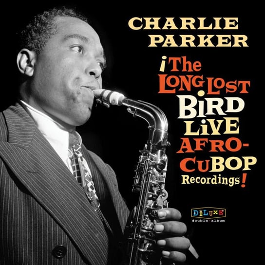 Afro Cuban Bop: the Long Lost Bird Live Recordings Parker Charlie