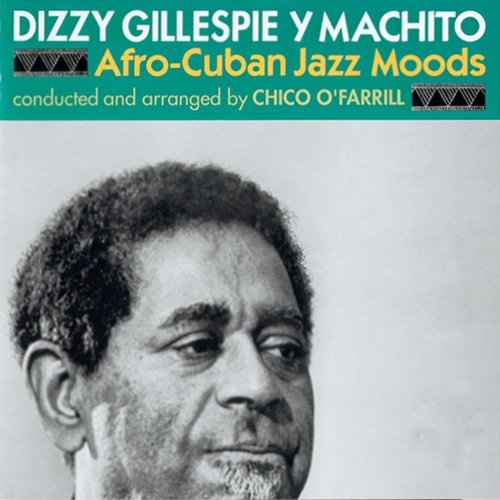 Afro-Cuban Jazz Moods Dizzy Gillespie