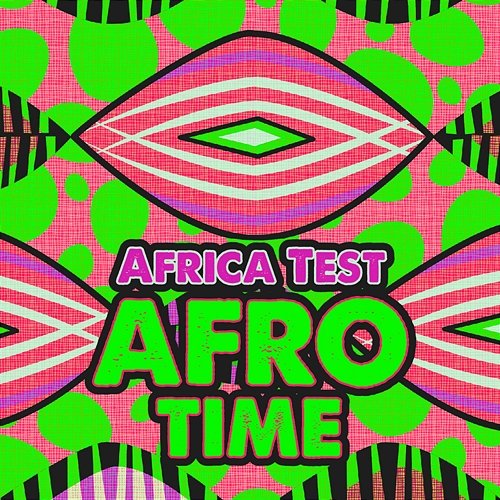 Afro Time Africa Test