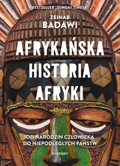 Afrykańska historia Afryki. Od narodzin człowieka do niepodległych państw Zeinab Badawi