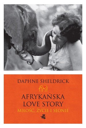 Afrykańska love story Sheldrick Daphne
