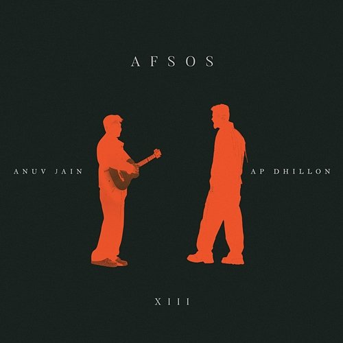 Afsos AP Dhillon, Anuv Jain