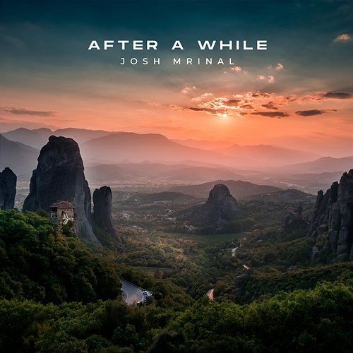 After A While Josh Mrinal
