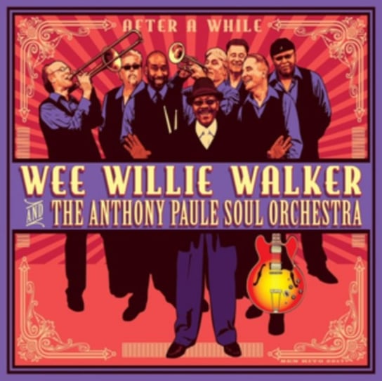 After a While Wee Willie Walker & The Anthony Paule Soul Orchestra