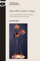After-Affects/After-Images Pollock Griselda
