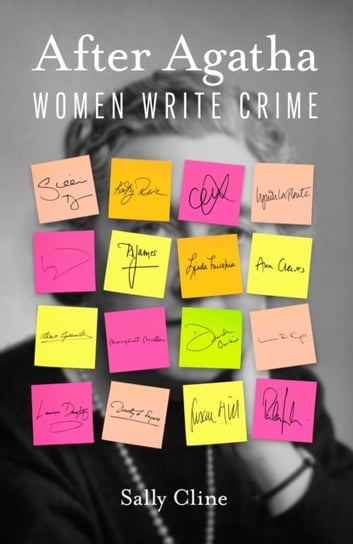 After Agatha: Women Write Crime Sally Cline
