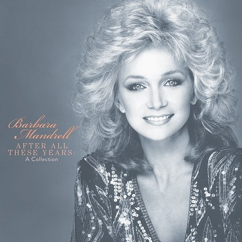 After All These Years: The Collection Barbara Mandrell
