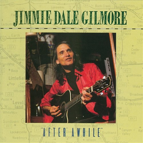 "After Awhile" Jimmie Dale Gilmore
