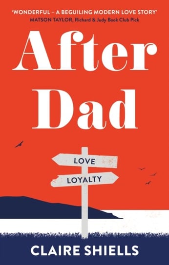 After Dad: Sometimes good people do bad things... Claire Shiells