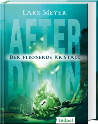 After Dawn - Der fließende Kristall Südpol Verlag