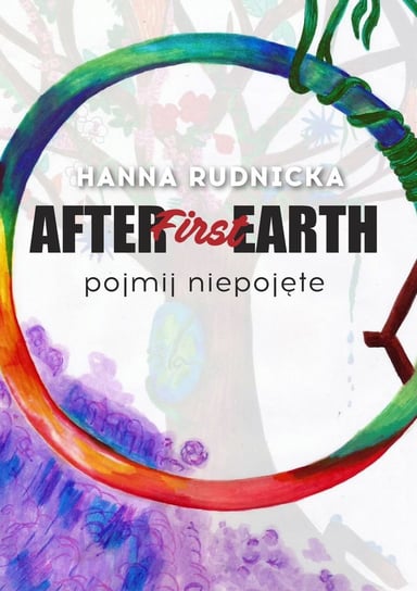 After First Earth. Tom 1 Hanna Rudnicka