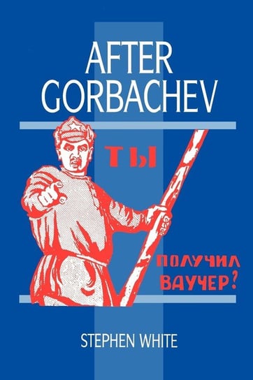 After Gorbachev White Stephen