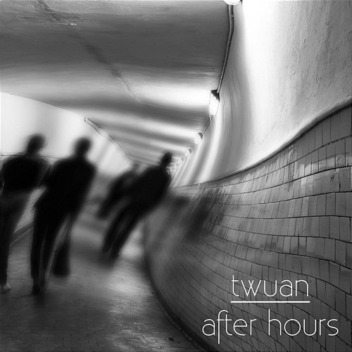 after hours Twuan
