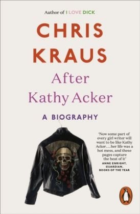 After Kathy Acker Kraus Chris
