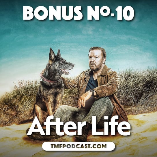 After Life - Ricky Gervais (BONUS #10) - Transkontynentalny Magazyn Filmowy - podcast Burkowski Darek, Marcinkowski Patryk