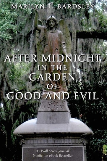 After Midnight in the Garden of Good and Evil Bardsley Marilyn J.