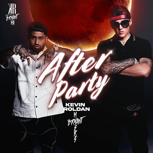 AFTER PARTY Kevin Roldan, Bryant Myers