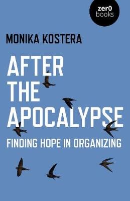 After The Apocalypse - Finding hope in organizing Kostera Monika