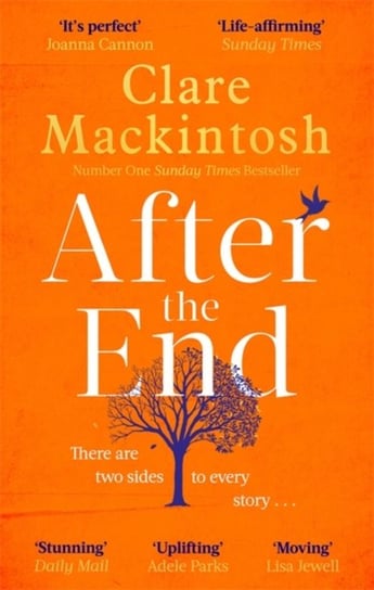 After the End: The powerful, life-affirming novel from the Sunday Times Number One bestselling autho Mackintosh Clare