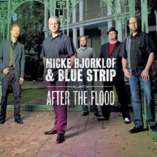 After the Flood Micke Bjorklof & Blue Strip