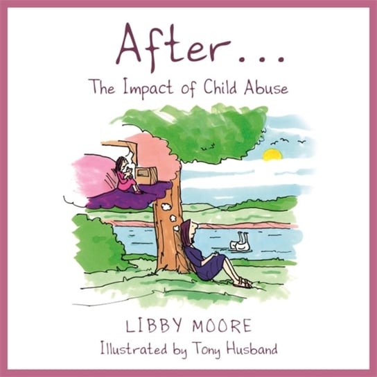 After...: The Impact of Child Abuse Libby Moore