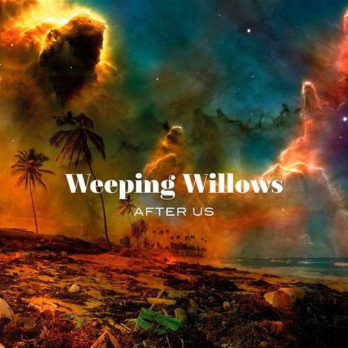 After Us Weeping Willows