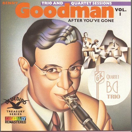 After You've Gone:The Original Benny Goodman Trio And Quartet Benny Goodman
