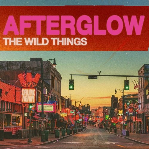 Afterglow The Wild Things