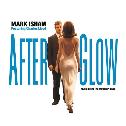 Afterglow - Music From The Motion Picture Mark Isham