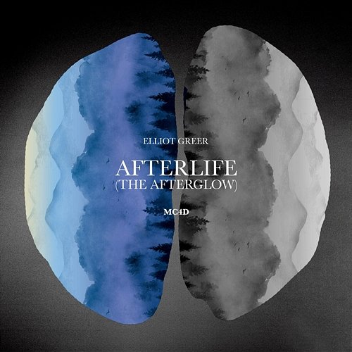 Afterlife (The Afterglow) Elliot Greer, MC4D